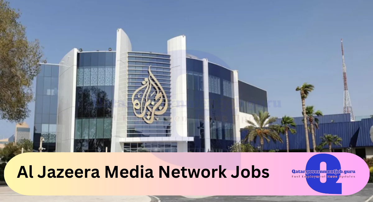 Al Jazeera Media Network Jobs