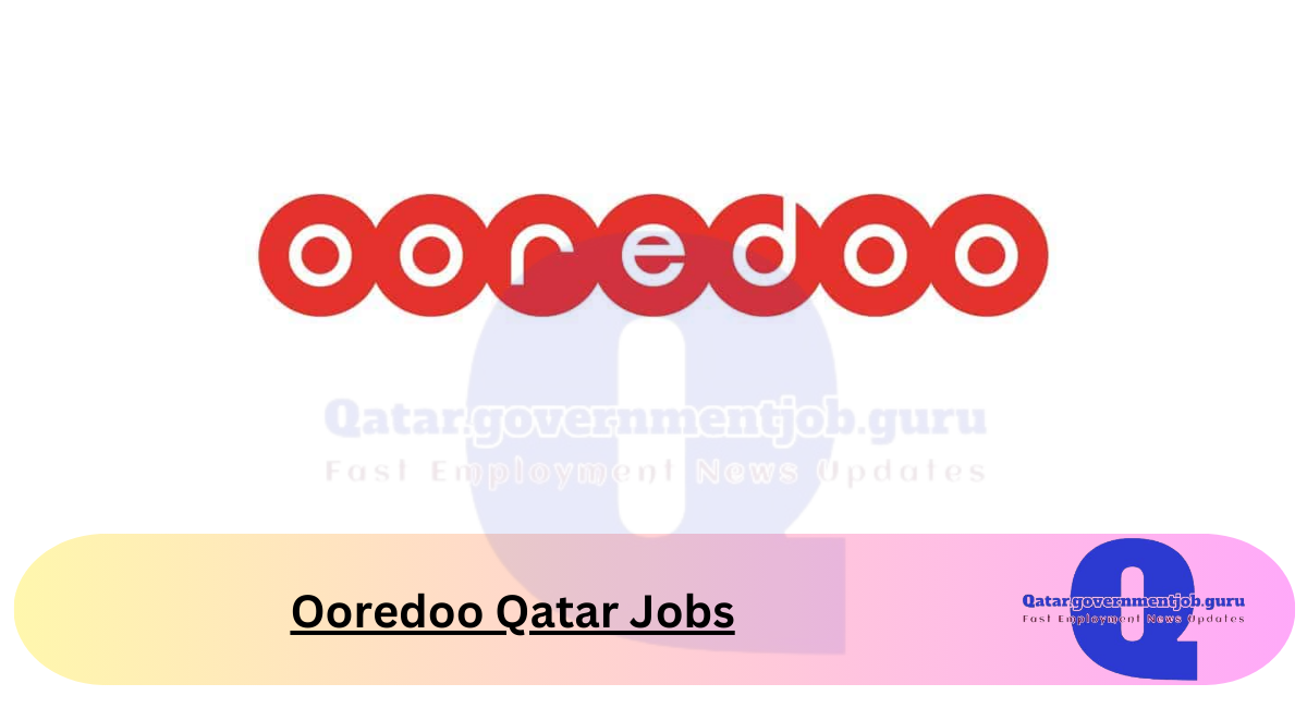 Ooredoo Qatar Jobs