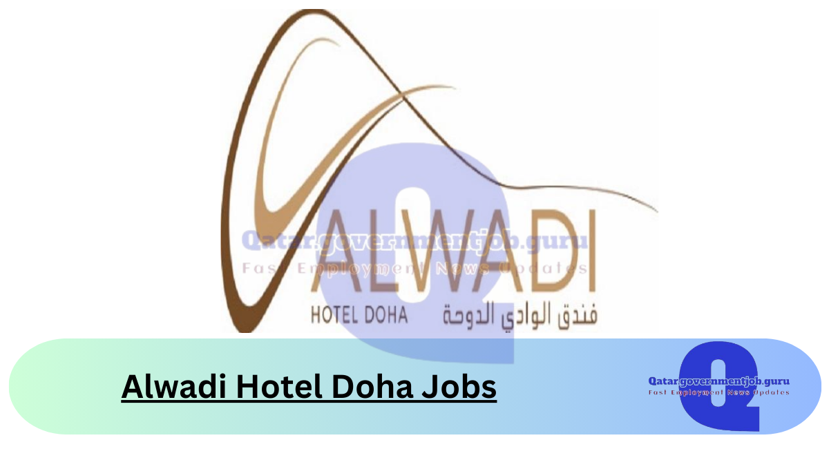 Alwadi Hotel Doha Jobs