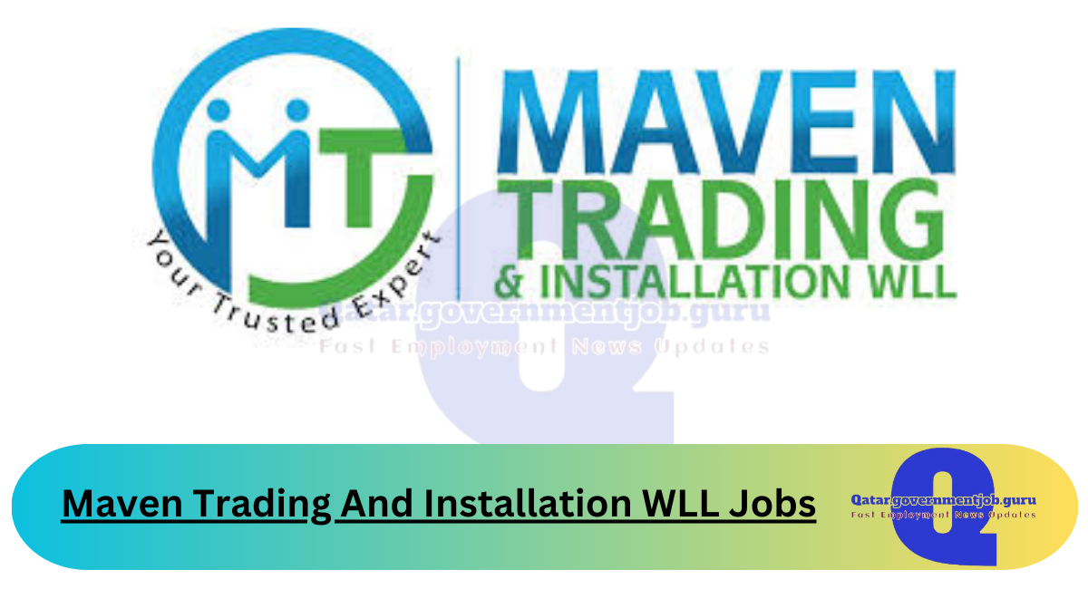 Maven Trading And Installation WLL Jobs