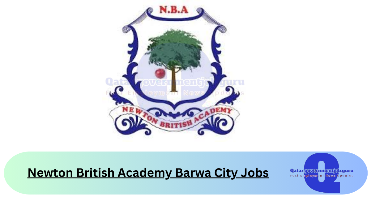 Newton British Academy Barwa City Jobs