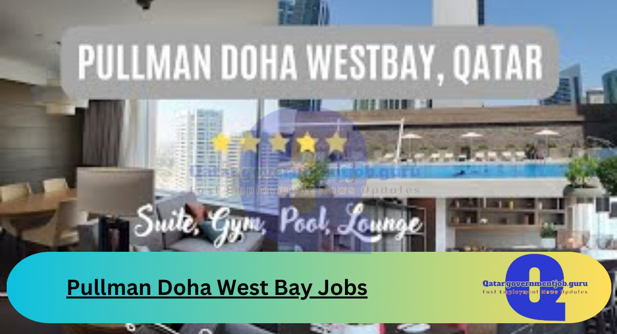 Pullman Doha West Bay Jobs