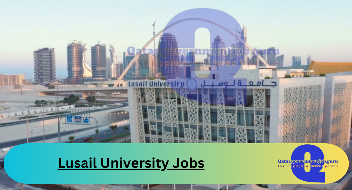 Lusail University Jobs