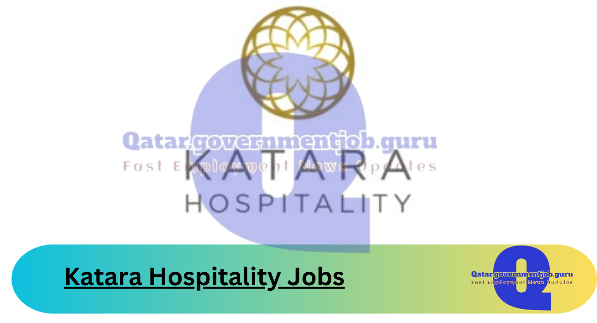 Katara Hospitality Jobs