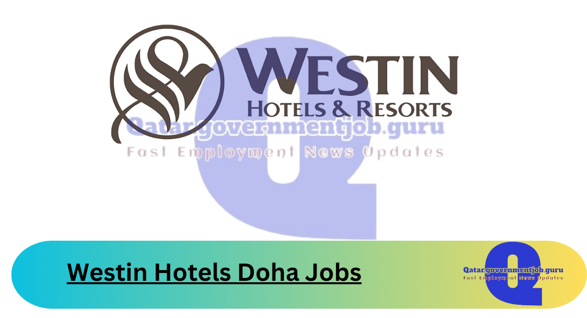 Westin Hotels Doha Jobs